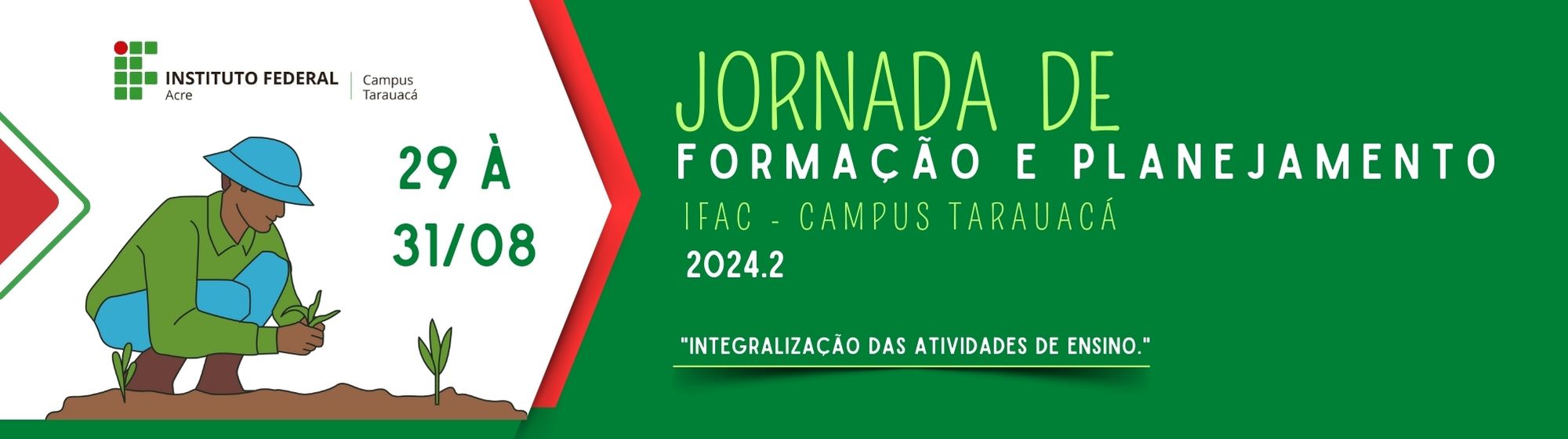 JORNADA DE FORMAÇÃO E PLANEJAMENTO - IFAC/CAMPUS TARAUACÁ - 2024.2