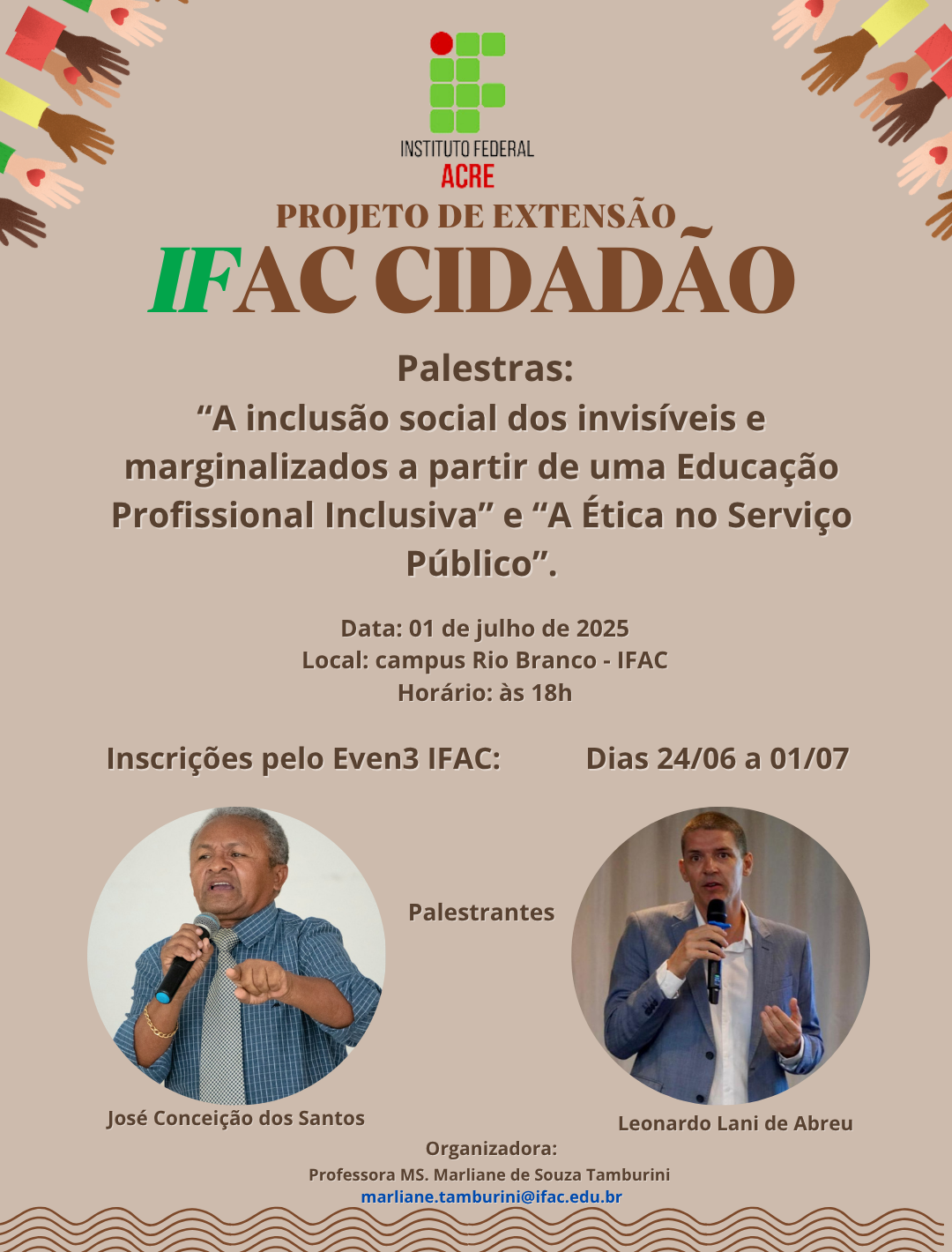Palestra “A inclusão social dos invisíveis e marginalizados a partir de uma Educação Profissional Inclusiva” e “A Ética no Serviço Público”.